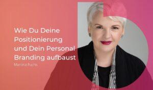 Wie Du Deine Positionierung und Dein Personal Branding aufbaust - Interview mit Martina Fuchs